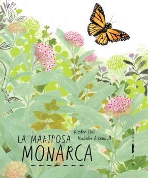 LA MARIPOSA MONARCA | 9788412970159 | , KIRSTEN HALL