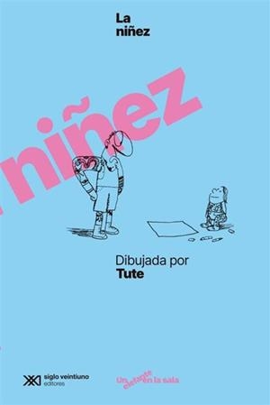 NIÑEZ DIBUJADA POR TUTE, LA | 9788432321610 | , Tute