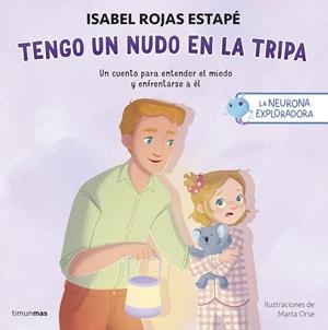 La neurona exploradora. Tengo un nudo en la tripa | 9788408311393 | Rojas Estapé, Isabel / Orse, Marta