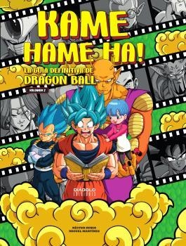 KAME HAME HA! LA GUIA DEFINITIVA DE DRAGÓN BALL. VOL 2 | 9788419790798 | , MIGUEL MARTINEZ Y NÉSTOR RUBIO
