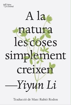 A la natura les coses simplement creixen | 9791387672317 | Li, Yiyun