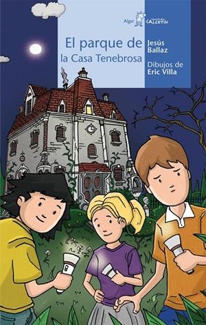 El parque de la Casa Tenebrosa | 9788498451993 | Ballaz Zabalza, Jesús