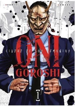 ONI-GOROSHI. CIUDAD DE LOS DEMONIOS 01 | 9791387822842 | KAWABE,  /  Masamichi,
