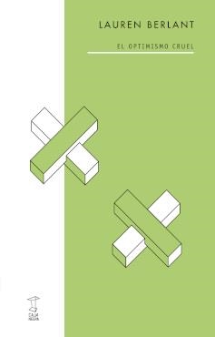 EL OPTIMISMO CRUEL | 9789871622870 | , LAUREN BERLANT