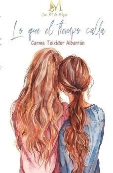 LO QUE EL TIEMPO CALLA | 9791387615758 | , TEIXIDOR ALBARRAN CARMEN
