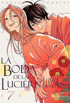LA BODA DE LAS LUCIERNAGAS 7 | 9791388055041 | TACHIBANA, ORECO