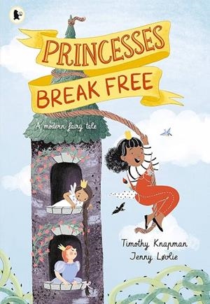 PRINCESSES BREAK FREE | 9781529507874 | Knapman, Timothy