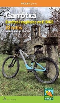 GARROTXA. ERMITES I ESGLÉSIES EN E-BIKE. 22 RUTES | 9788412902792 | CARBONELL SÁNCHEZ, XAVIER