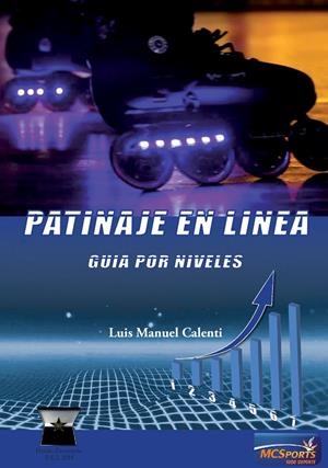 Patinaje en linea. Guia por niveles | 9788494517129 | Calenti de la Vega, Luis Manuel