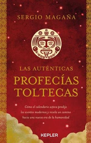 Las auténticas profecías toltecas | 9788416344642 | Magaña, Sergio