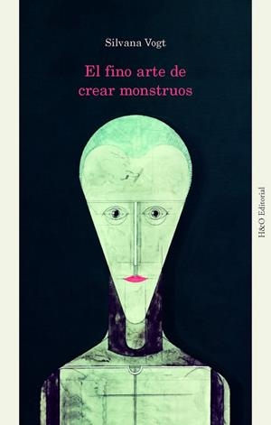 El fino arte de crear monstruos | 9788412884890 | Vogt, Silvana