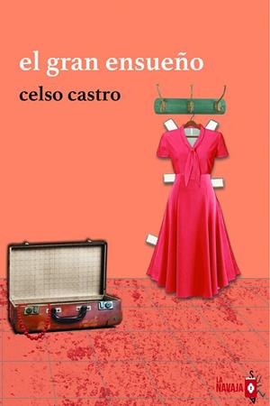 el gran ensueño | 9788410234130 | Castro, Celso