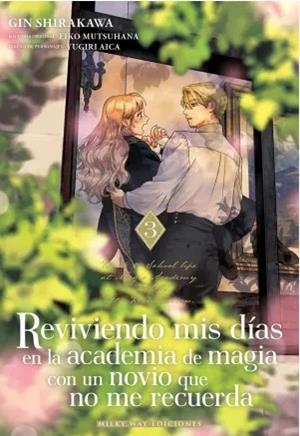 REVIVIENDO MIS DIAS EN LA ACADEMIA DE MAGIA CON UN NOVIO QUE NO ME RECUERDA, 3 | 9791388055157 | , GIN SHIRAKAWA  / , EIKO MUTSUHANA