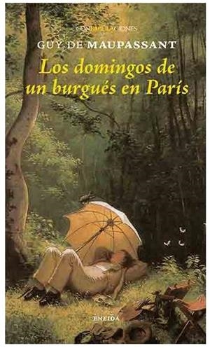 Los domingos de un burgues en París | 9788417726102 | de Maupassant, Guy