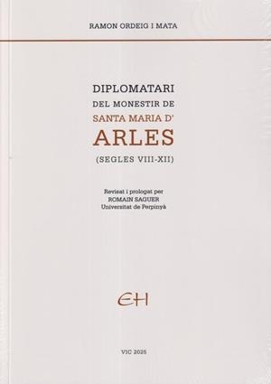 DIPLOMARI DEL MONESTIR DE SANTA MARIA D'ARLES | 9788409762085 | RAMON ORDEIG I MATA