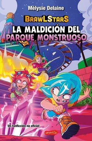 BrawL Stars: La maldición del Parque Monstruoso | 9788410644717 | Delaine, Mélysie
