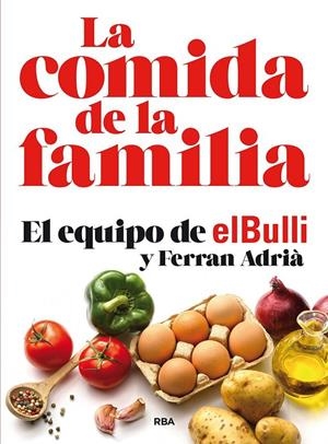 La comida de la familia | 9788491870449 | ADRIA, FERRAN / ., ANÓNIMO