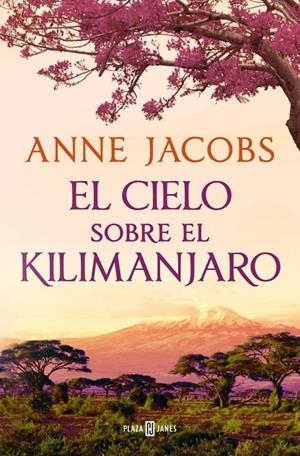 El cielo sobre el Kilimanjaro (Sueños de África 1) | 9788401028922 | , ANNE JACOBS