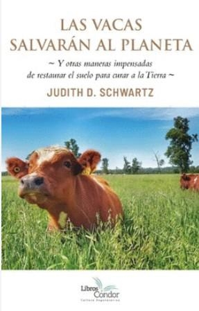 VACAS SALVARAN AL PLANETA, LAS | 9789569727177 | , JUDITH D SCHWARTZ