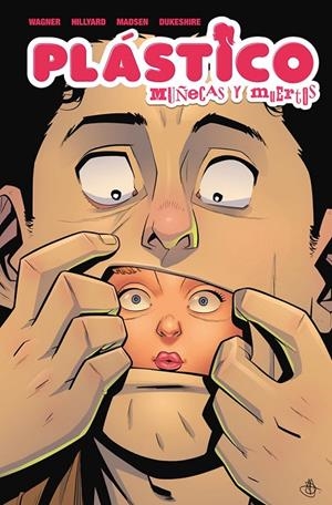 PLASTICO: MUÑECAS Y MUERTOS | 9788467980585 | Wagner, Doug / HILLYARD, DANIEL / Madsen, Michelle