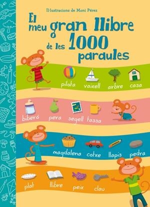El meu gran llibre de les 1000 paraules | 9788448843601 | PEREZ, MONI
