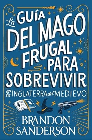 La guía del mago frugal para sobrevivir en la Inglaterra del Medievo | 9791387871505 | Sanderson, Brandon