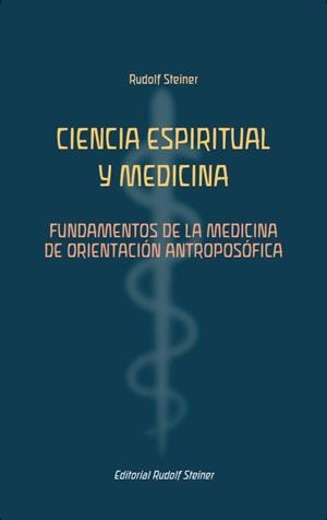 CIENCIA ESPIRITUAL Y MEDICINA | 9788418919510 | Steiner, Rudolf