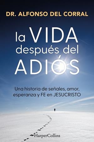 La vida después del adiós | 9788410645073 | del Corral de Salas, Dr. Alfonso