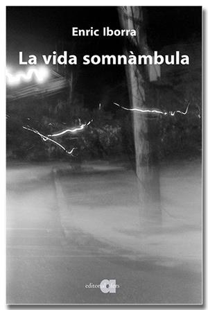 La vida somnàmbula | 9791387680237 | Iborra Posadas, Enric