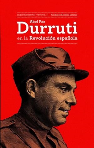 DURRUTI EN LA REVOLUCIÓN ESPAÑOLA (3ªed.) | 9788412750997 | , Abel Paz