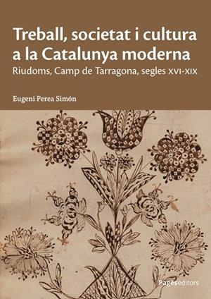 Treball, societat i cultura a la Catalunya moderna | 9788413036793 | Perea Simón, Eugeni