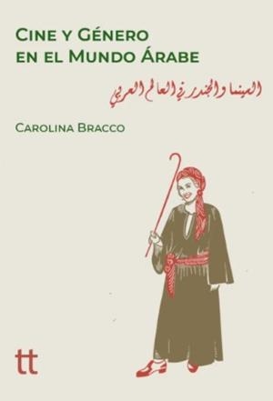 CINE Y GÉNERO EN EL MUNDO ÁRABE | 9786319056402 | BRACCO, CAROLINA