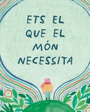 ETS EL QUE EL MÓN NECESSITA | 9788410408449 | Leduc, Danielle / Leduc, Danielle