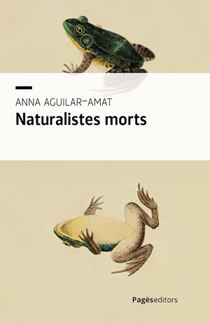 Naturalistes morts | 9788413036670 | Aguilar Amat, Anna