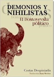 Demonios y nihilistas. El Dostoyevski político | 9788412969962 | Despiniadis, Costas