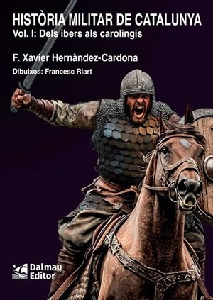 HISTORIA MILITAR DE CATALUNYA, I | 9788423209187 | Hernandez Cardona, Francesc Xavier