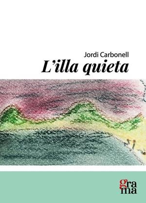 L'illa quieta | 9791399135343 | Carbonell Abelló, Jordi