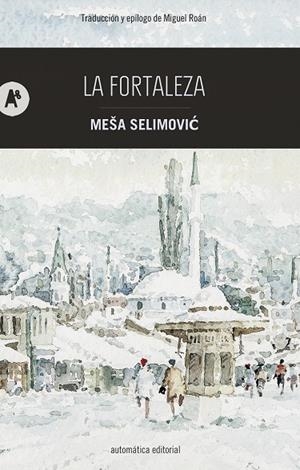 La fortaleza | 9788415509790 | Selimovic, Meša