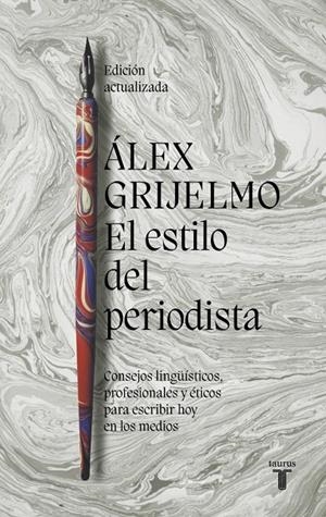 El estilo del periodista (2022) | 9788430625413 | Grijelmo, Álex