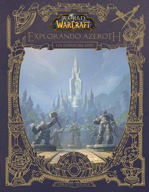 World of warcraft. explorando azeroth: los reinos del este | 9788413347257 | , Christie Golden