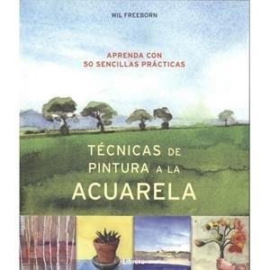 TECNICAS DE PINTURA A LA ACUARELA | 9789463591966 | FREEBORN SU, WIL