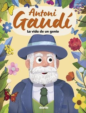 ANTONI GAUDÍ, LA VIDA DE UN GENIO | 9788491034483