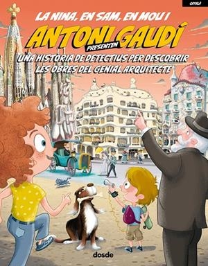 NINA, SAM, MOU Y ANTONI GAUDÍ (CATALÁN) | 9788491032960
