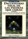 Diccionario Tikal de las piedras que curan | 9788430579709 | ALCARAZ, JOSE LUIS