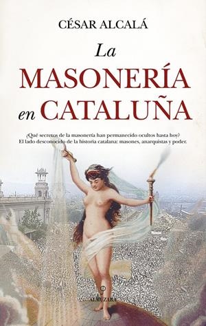 La masonería en Cataluña | 9788410527546 | Alcala, Cesar