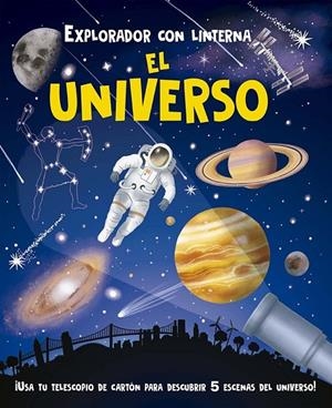 Explorador con linterna: El universo | 9788491458678 | Potter, William