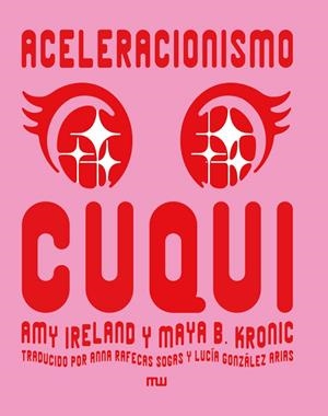 Aceleracionismo cuqui | 9788412979893 | Ireland, Amy / KRONIC, MAYA B.