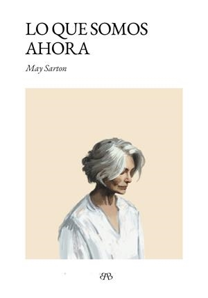 Lo que somos ahora | 9788412899047 | Sarton, May Sarton