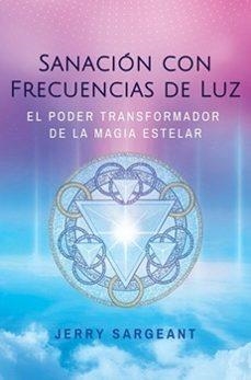 SANACION CON FRECUENCIAS DE LUZ | 9798888503379 | Sargeant, Jerry