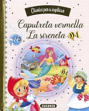 Caputxeta vermella - La sireneta | 9788467788419 | Ediciones, Susaeta / Ediciones, Susaeta